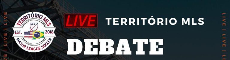 Território MLS lança debate de UMA HORA sobre a MLS