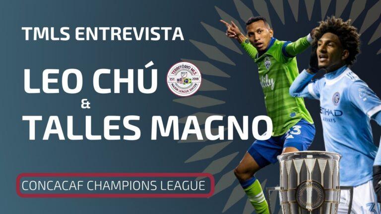 Em entrevista exclusiva ao Território MLS, Talles Magno e Léo Chú falam sobre a expectativa em torno da semifinal da CONCACAF Champions League